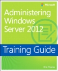 Image for Training Guide: Administering Windows Server 2012