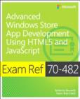 Image for Exam Ref 70-482, advanced Windows Store app development using HTML5 and JavaScript