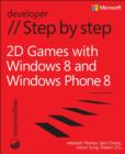 Image for 2D games with Windows 8 and Windows Phone 8 step by step