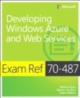 Image for Exam Ref 70-487, Developing Windows Azure and Web Services