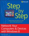 Image for Network your computer &amp; devices with Windows 8 step by step
