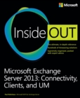 Image for Microsoft Exchange Server 2013 Inside Out: Connectivity, Clients, and UM