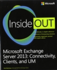 Image for Microsoft Exchange Server 2013 Inside Out Connectivity, Clients, and UM