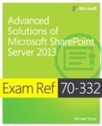 Image for Exam Ref 70-332: advanced solutions of Microsoft SharePoint Server 2013