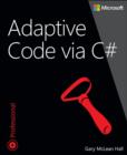 Image for Adaptive code via C`  : class and interface design, design patterns, and SOLID principles