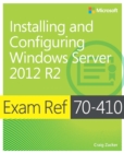 Image for Exam ref 70-410: installing and configuring Windows Server 2012 R2