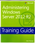 Image for Training Guide Administering Windows Server 2012 R2 (MCSA)