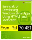 Image for Exam ref 70-481  : essentials of developing windows store apps using html5 and javascript