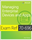 Image for Exam Ref 70-696  : managing enterprise devices and apps using System Center Configuration Manager