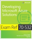 Image for Exam Ref 70-532  : developing Microsoft Azure solutions