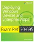 Image for Exam Ref 70-695 Deploying Windows Devices and Enterprise Apps (MCSE)