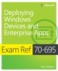 Image for Exam Ref 70-695 Deploying Windows Devices and Enterprise Apps (Mcse)