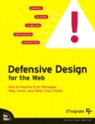 Image for Defensive design for the Web  : how to improve error messages, help, forms, and other crisis points