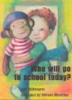 Image for Who Will Go to School Today?