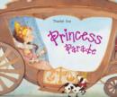 Image for Princess Parade : A Moving Book