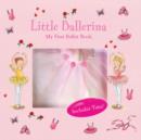 Image for Little Ballerina : My First Ballet Book - Includes Tutu
