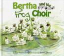 Image for Bertha and the frog choir