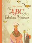 Image for The ABC of fabulous princesses
