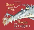 Image for Oscar &amp; the very hungry dragon