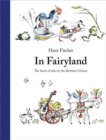 Image for In fairyland  : the finest of tales by the Brothers Grimm