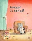 Image for Badger is Bored