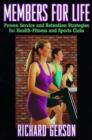 Image for Members for Life : Proven Service and Retention Strategies for Health-fitness and Sports Clubs