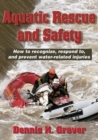 Image for Aquatic rescue and safety  : how to recognize, respond to, and prevent water-related injurie