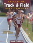 Image for Coaching Track &amp; Field Successfully