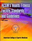 Image for ACSM&#39;s health fitness facility standards and guidelines