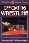 Image for Officiating wrestling  : how to become a successful wrestling official