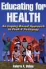 Image for Educating for health  : a reflective approach to preK-8 pedagogy