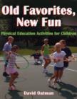 Image for Old favorites, new fun  : physical education activities for children