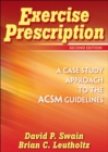 Image for Exercise prescription  : a case study approach to the ACSM guidelines