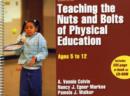 Image for Teaching the nuts and bolts of physical education  : ages 5 to 12