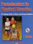 Image for Paraeducators in physical education  : a training guide to roles and responsibilities