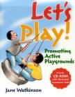 Image for Let&#39;s play!  : promoting active playgrounds