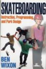 Image for Skateboarding  : instruction, programming, and park design