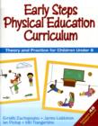 Image for Early steps physical education curriculum  : theory and practice for children under 8