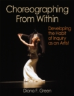 Image for Choreographing from within  : developing the habit of inquiry as an artist