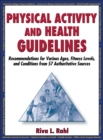 Image for Physical activity and health guidelines  : recommendations for various ages, fitness levels, and conditions from 57 authoritative sources
