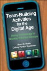 Image for Team-building activities for the digital age  : using technology to develop effective groups
