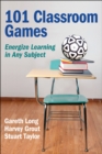 Image for 101 classroom games  : energize learning in any subject