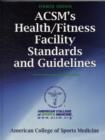 Image for ACSM&#39;s Health/Fitness Facility Standards and Guidelines