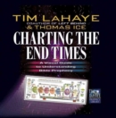 Image for Charting the End Times : A Visual Guide to Understanding Bible Prophecy