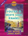 Image for You&#39;re a Brave Man, Daniel! : Daniel 1-6
