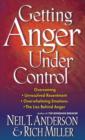 Image for Getting Anger Under Control : Overcoming Unresolved Resentment, Overwhelming Emotions, and the Lies Behind Anger