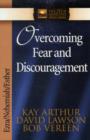 Image for Overcoming Fear and Discouragement : Ezra, Nehemiah, Esther
