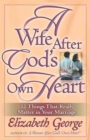 Image for A Wife After God&#39;s Own Heart : 12 Things That Really Matter in Your Marriage