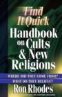Image for Find It Quick Handbook on Cults and New Religions : Where Did They Come From? What Do They Believe?