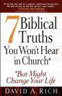 Image for 7 Biblical Truths You Won&#39;t Hear in Church : ..But Might Change Your Life